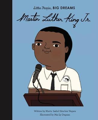 Martin Luther King (Little People, Big Dreams) by Sanchez Vegara, Maria Isabel - Hardback Book