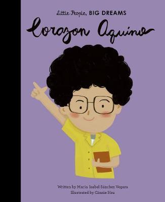 Corazon Aquino (Little People, Big Dreams) by Sanchez Vegara, Maria Isabel - Hardback Book