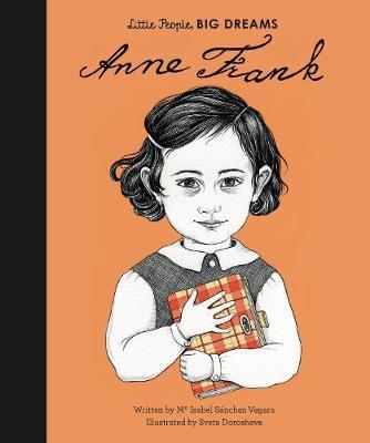 Anne Frank (Little People, Big Dreams) by Sanchez Vegara, Maria Isabel - Hardback Book